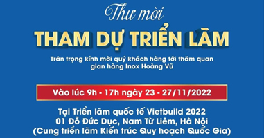 Công ty Tân Đạt chúc mừng tập đoàn Inox Hoàng Vũ tham dự triển lãm Vietbuild Hà Nội 2022